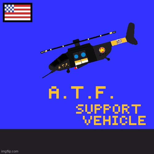 A.T.F. Support Vehicle | made w/ Imgflip meme maker