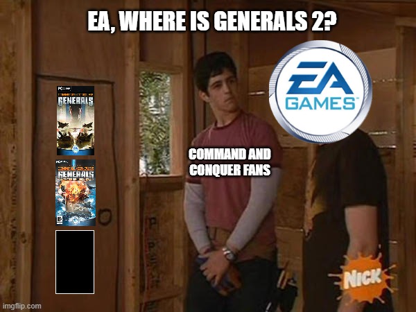 Drake and Josh treehouse | EA, WHERE IS GENERALS 2? COMMAND AND CONQUER FANS | image tagged in drake and josh treehouse,commandandconquer | made w/ Imgflip meme maker