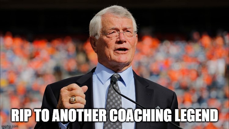 RIP Dan Reeves | RIP TO ANOTHER COACHING LEGEND | image tagged in nfl | made w/ Imgflip meme maker