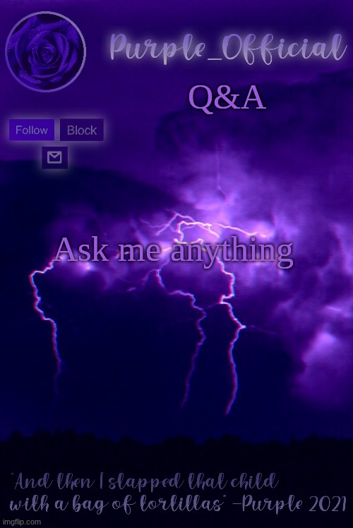 Purple's Announcement 2 | Q&A; Ask me anything | image tagged in purple's announcement 2 | made w/ Imgflip meme maker