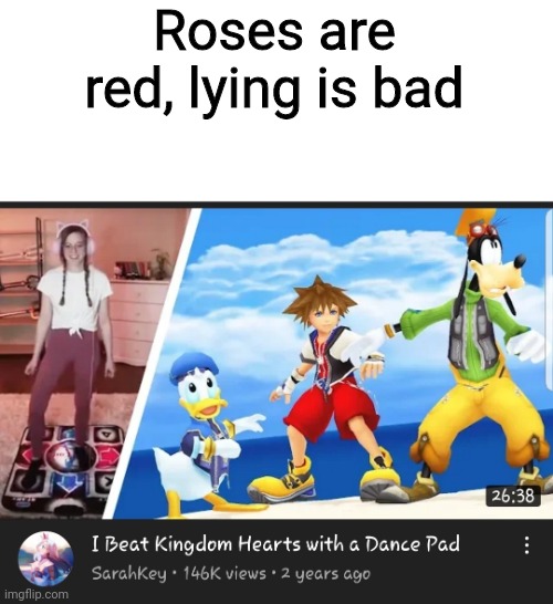 That actually looks like a lot of fun ngl | Roses are red, lying is bad | image tagged in kingdom hearts,dance,gaming | made w/ Imgflip meme maker