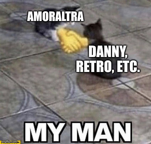 hivfelihuff;odyuryripp98f0thjrjh[0pfo9erjbiu;tjrthgtjklre;pdojgpoigbnoi | AMORALTRA; DANNY, RETRO, ETC. | made w/ Imgflip meme maker