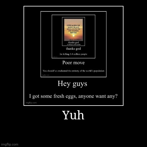 image tagged in funny,demotivationals | made w/ Imgflip demotivational maker