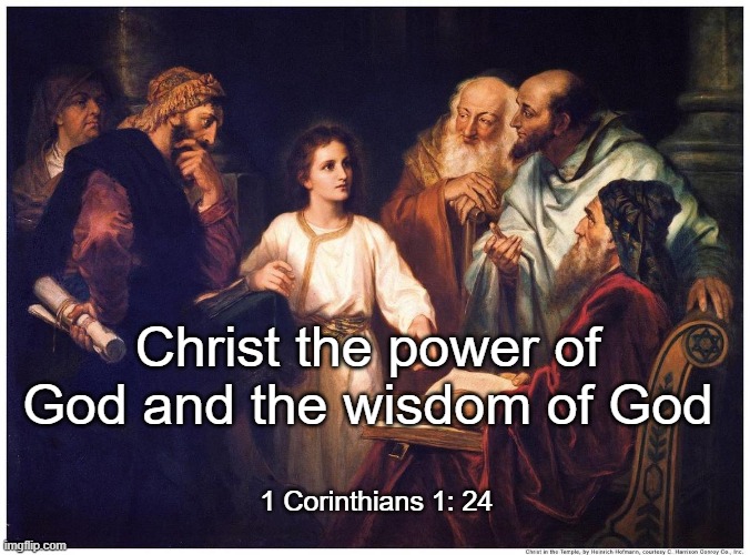 Second Sunday of Christmas | Christ the power of God and the wisdom of God; 1 Corinthians 1: 24 | image tagged in christmas,boy jesus in the temple,wisdom | made w/ Imgflip meme maker