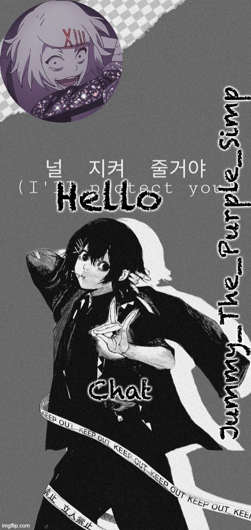 Jummy’s Juuzou temp | Hello; Chat | image tagged in jummy s juuzou temp | made w/ Imgflip meme maker