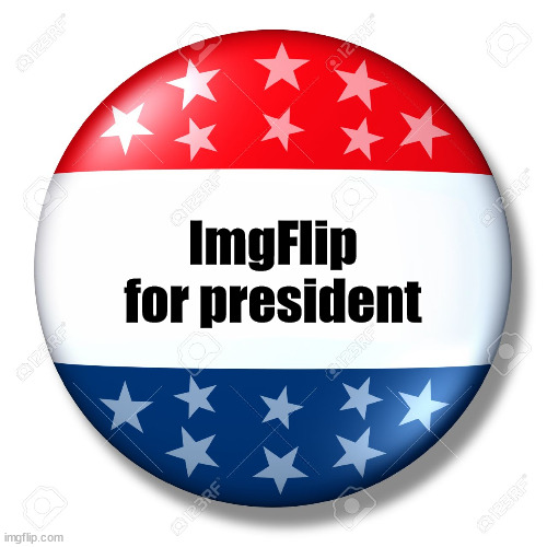 Blank for president | ImgFlip
for president | image tagged in blank for president | made w/ Imgflip meme maker