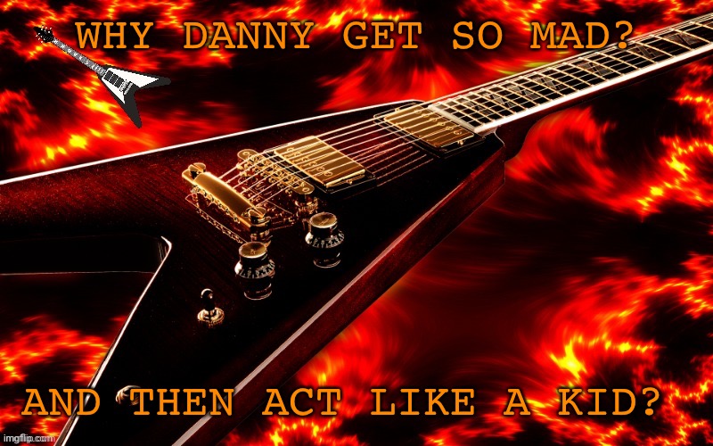Always happens. Also, I thought he was on his last chance of redemption | WHY DANNY GET SO MAD? AND THEN ACT LIKE A KID? | image tagged in announcement temp 4 jt | made w/ Imgflip meme maker