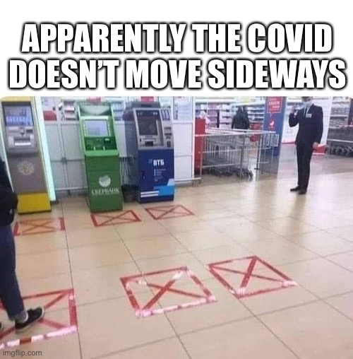 Covidiocy at its finest | APPARENTLY THE COVID DOESN’T MOVE SIDEWAYS | image tagged in social distancing math,covid,social distancing | made w/ Imgflip meme maker