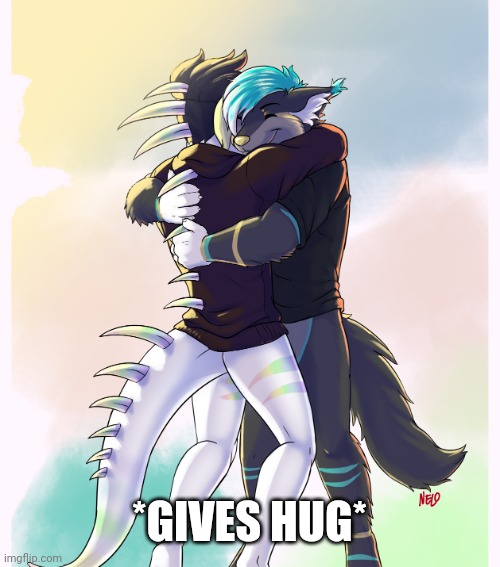 furries hug | *GIVES HUG* | image tagged in furries hug | made w/ Imgflip meme maker