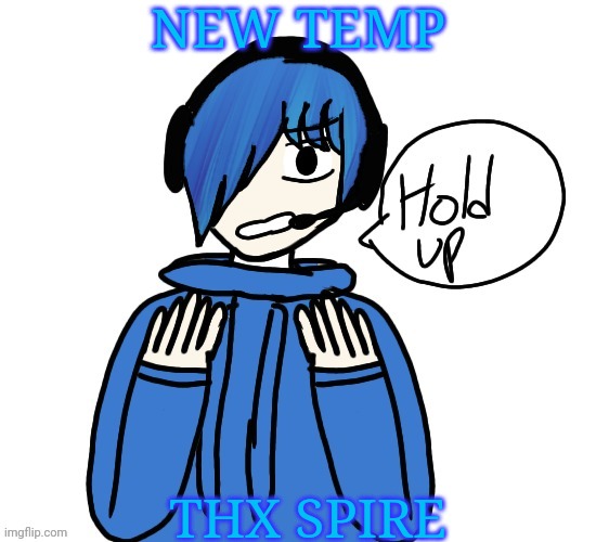 Poke hold up | NEW TEMP; THX SPIRE | image tagged in poke hold up | made w/ Imgflip meme maker