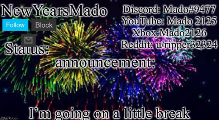 However I will be on discord | I’m going on a little break | made w/ Imgflip meme maker