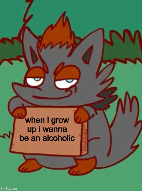 i mean, i wasn’t going to be successful anyways | when i grow up i wanna be an alcoholic | made w/ Imgflip meme maker