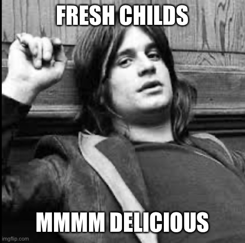 FRESH CHILDS MMMM DELICIOUS | made w/ Imgflip meme maker