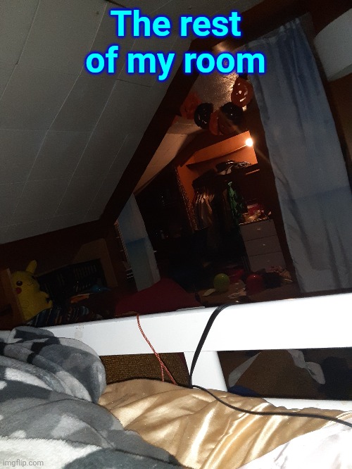The rest of my room | made w/ Imgflip meme maker