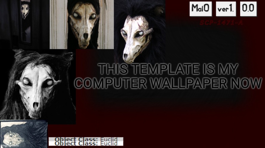 Raptor's MalO template | THIS TEMPLATE IS MY COMPUTER WALLPAPER NOW | image tagged in raptor's malo template | made w/ Imgflip meme maker