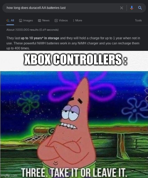 i can relate | XBOX CONTROLLERS : | image tagged in 3 take it or leave it | made w/ Imgflip meme maker