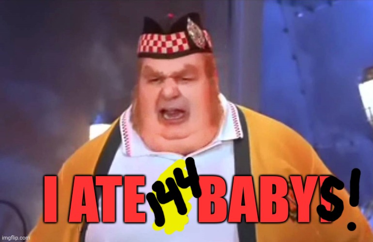 Fat Bastard | I ATE A BABY! | image tagged in fat bastard | made w/ Imgflip meme maker