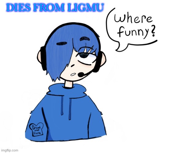 Poke where funny | DIES FROM LIGMU | image tagged in poke where funny | made w/ Imgflip meme maker