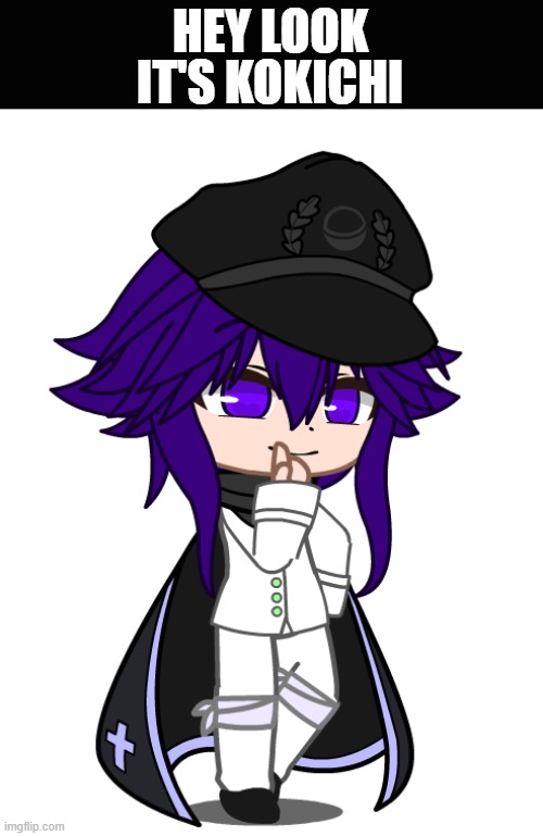 somehow i got the Danganronpa vibe while listening to some of it's playlist help- | HEY LOOK; IT'S KOKICHI | made w/ Imgflip meme maker