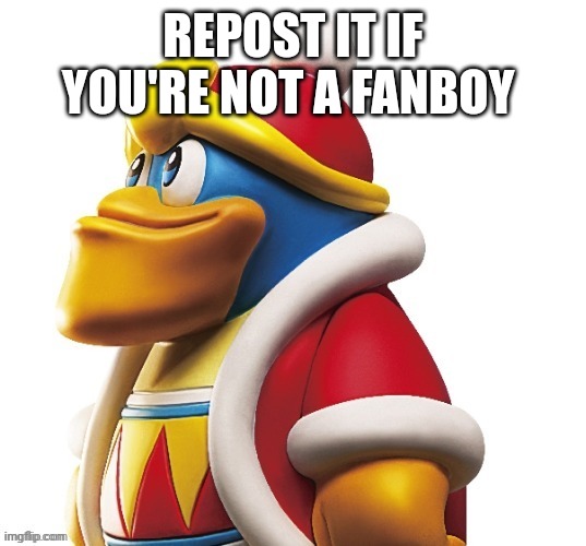 REPOST IT IF YOU'RE NOT A FANBOY | made w/ Imgflip meme maker