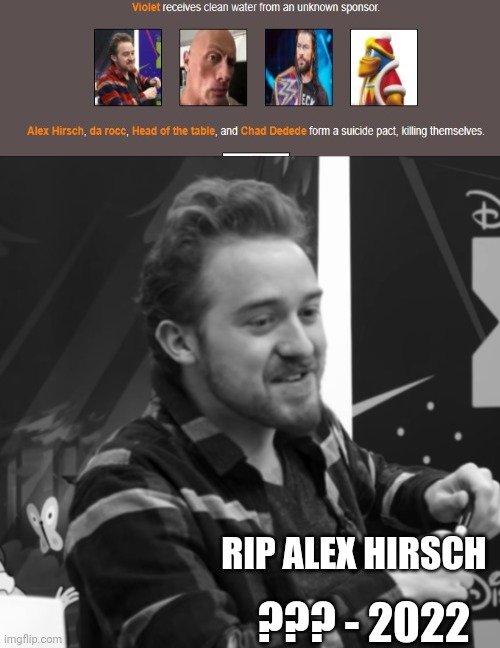 RIP ALEX HIRSCH; ??? - 2022 | made w/ Imgflip meme maker