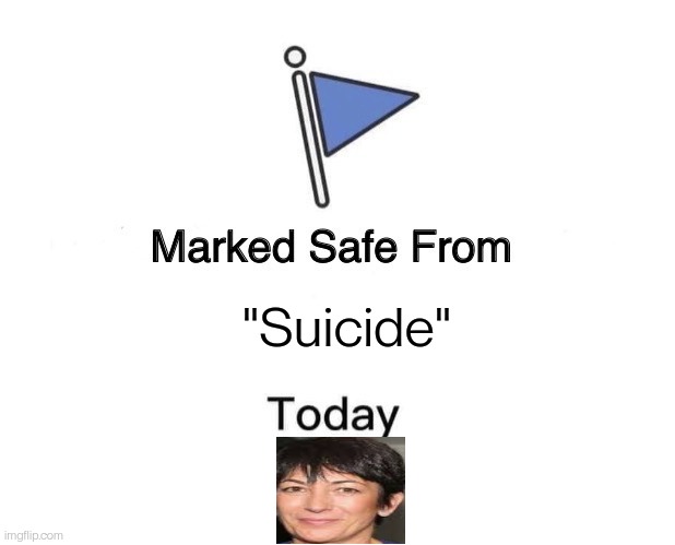 Safe From Suicide | "Suicide" | image tagged in memes,marked safe from,jeffrey epstein | made w/ Imgflip meme maker