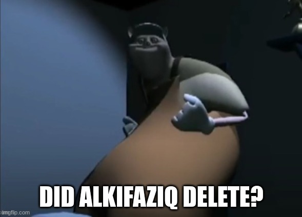 tf he d | DID ALKIFAZIQ DELETE? | image tagged in tf he d | made w/ Imgflip meme maker