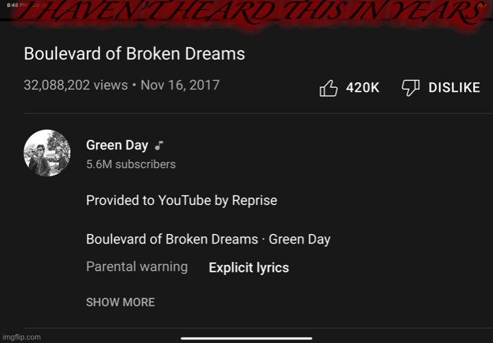 I HAVEN’T HEARD THIS IN YEARS | image tagged in green day | made w/ Imgflip meme maker