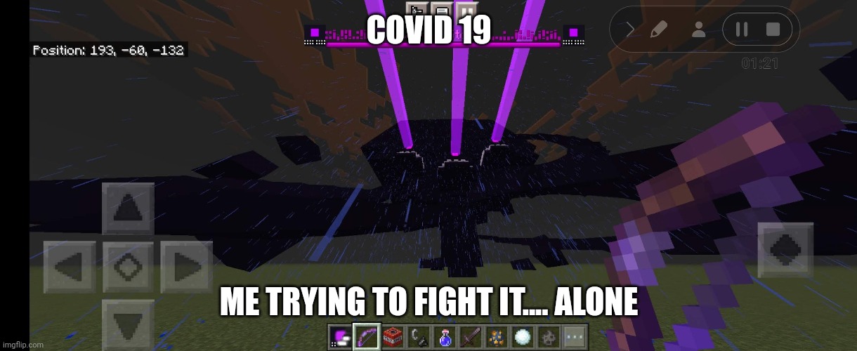 Me fighting the wither storm uhh wait it's covid 19 | COVID 19; ME TRYING TO FIGHT IT.... ALONE | image tagged in minecraft story mode | made w/ Imgflip meme maker