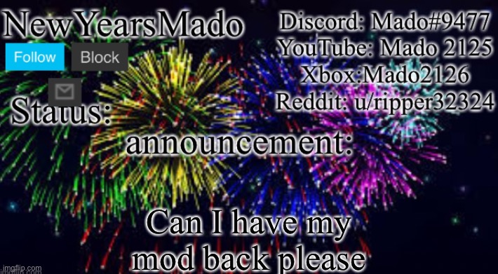 Can I have my mod back please | made w/ Imgflip meme maker