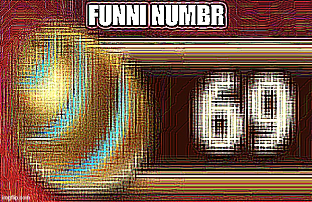Funni Numbr | made w/ Imgflip meme maker