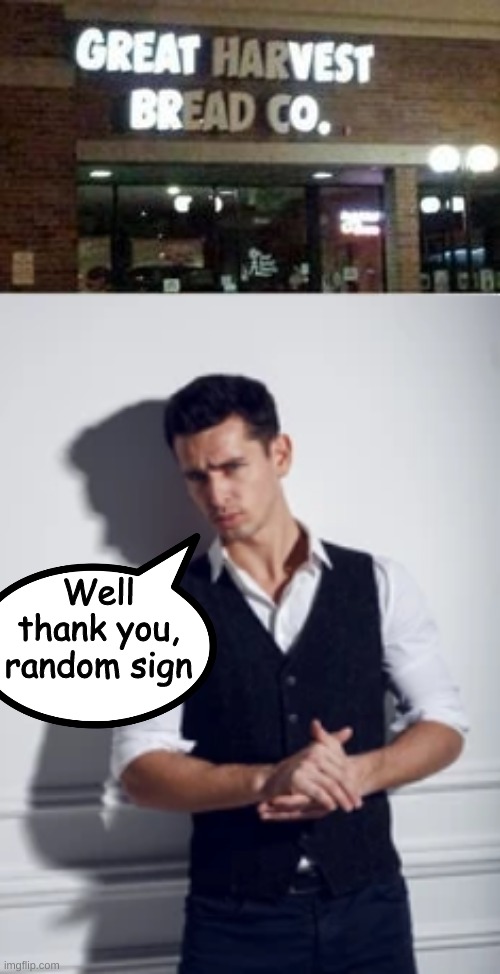 Sweet Vest! |  Well thank you, random sign | image tagged in design fail,thanks bro,memes | made w/ Imgflip meme maker
