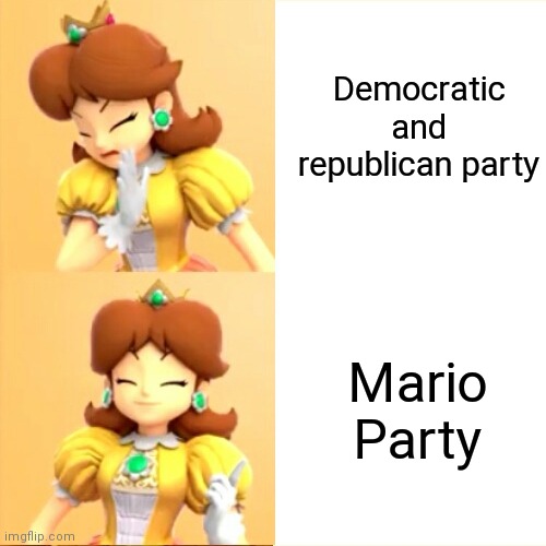 Drake meme but it's Princess Daisy | Democratic and republican party; Mario Party | image tagged in drake meme but it's princess daisy | made w/ Imgflip meme maker