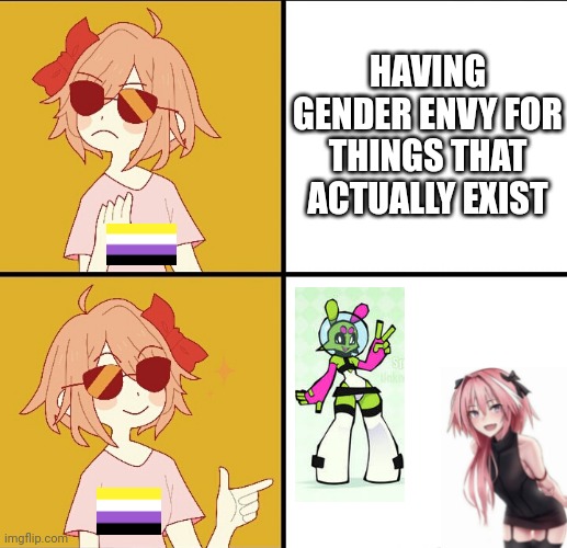 I mean I understand Sploot (the alien) since the creator Unknownspy confirmed they have no sex/gender, but the femboys I can't e | HAVING GENDER ENVY FOR THINGS THAT ACTUALLY EXIST | image tagged in trans drake | made w/ Imgflip meme maker