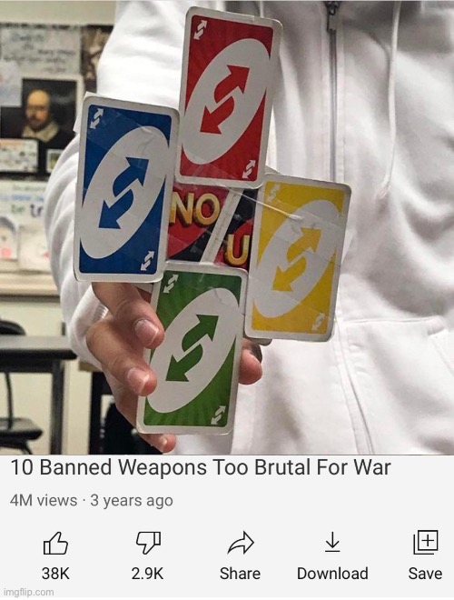 image tagged in no u,banned weapons too brutal for war | made w/ Imgflip meme maker