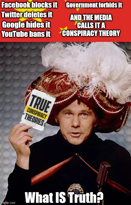 What is Truth...as only Carnac knows | Government forbids it; Facebook blocks it; Twitter deletes it; AND THE MEDIA CALLS IT A CONSPIRACY THEORY; Google hides it; YouTube bans it; What IS Truth? | image tagged in carnac,johnny carson,truth,fake believe,evil | made w/ Imgflip meme maker