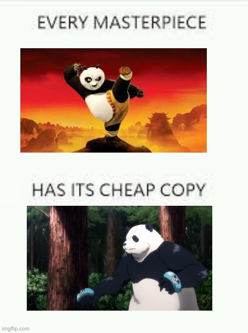 Po from Kung Fu Panda VS Panda from Jujutsu Kaisen | image tagged in every masterpiece has its cheap copy | made w/ Imgflip meme maker