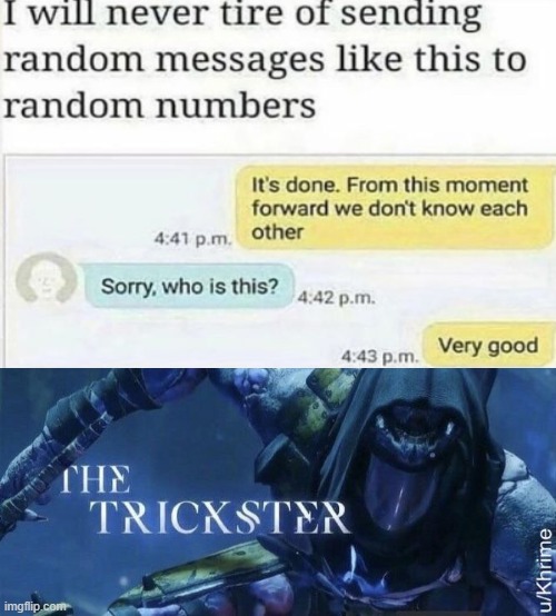 sorry who is this? P e r f e c t. | image tagged in the trickster,text messages,bruh moment,fun,memes | made w/ Imgflip meme maker