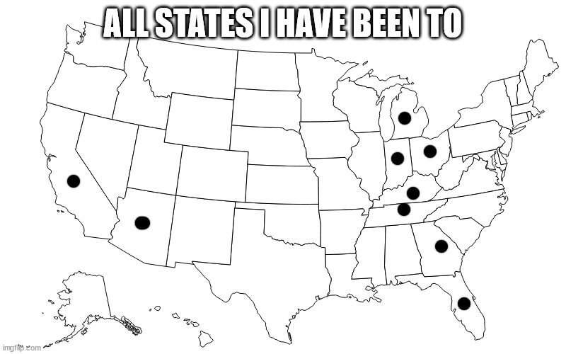 MAP OF USA | ALL STATES I HAVE BEEN TO | image tagged in map of usa | made w/ Imgflip meme maker