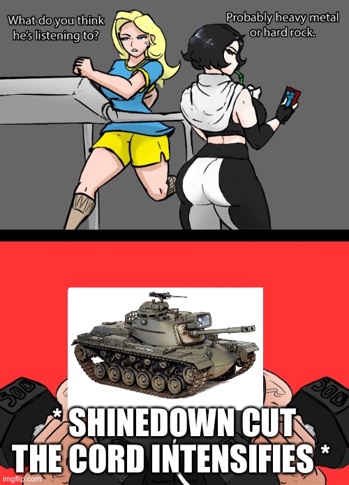Pattons favorite song ever. | * SHINEDOWN CUT THE CORD INTENSIFIES * | image tagged in what do you think he's listening to | made w/ Imgflip meme maker