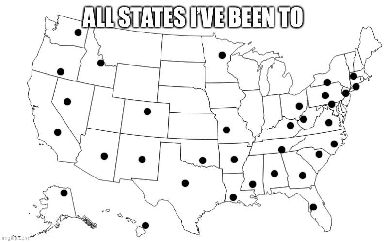 Don’t go to Hawaii.  I beg you. | ALL STATES I’VE BEEN TO | image tagged in map of usa | made w/ Imgflip meme maker