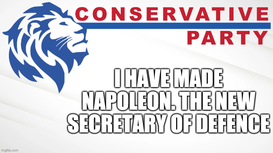 We now have a left-wing IUP member and a right-wing IOF member in the Cabinet. | I HAVE MADE NAPOLEON. THE NEW SECRETARY OF DEFENCE | image tagged in jeffy,is,an,lgbtq,member,too | made w/ Imgflip meme maker