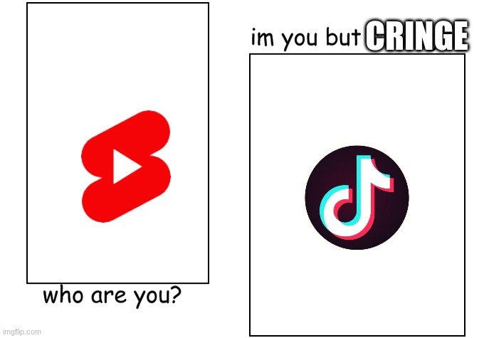 I'm you but stronger | CRINGE | image tagged in i'm you but stronger | made w/ Imgflip meme maker