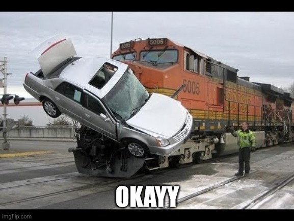 Car Crash | OKAYY | image tagged in car crash | made w/ Imgflip meme maker