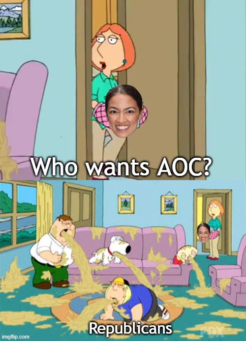 AOC: "Republicans are sexually fixated on me" | Who wants AOC? Republicans | image tagged in crazy aoc,family guy | made w/ Imgflip meme maker