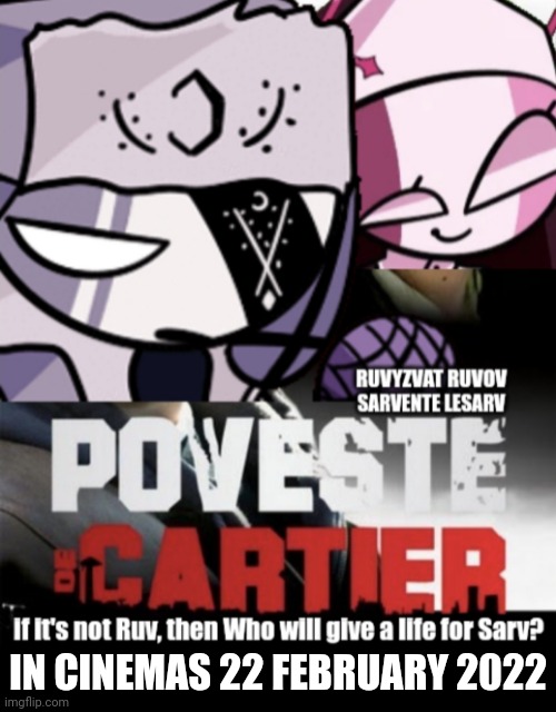 Poveste de Cartier poster with Ruv and Sarvente from Friday Night Funkin Mid-Fight Masses | IN CINEMAS 22 FEBRUARY 2022 | image tagged in poveste de cartier,ruv,sarvente,friday night funkin,mid-fight masses,memes | made w/ Imgflip meme maker