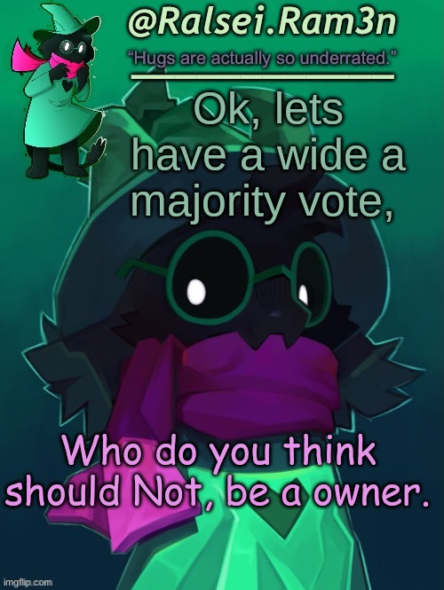 I am going to be checking for counts of inactivity, mod record and seeings of biased actions | Ok, lets have a wide a majority vote, Who do you think should Not, be a owner. | image tagged in lmao happy new year | made w/ Imgflip meme maker