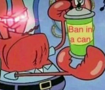 High Quality Ban in a can Blank Meme Template