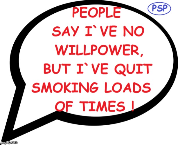 Smoking ! | image tagged in quitting | made w/ Imgflip meme maker