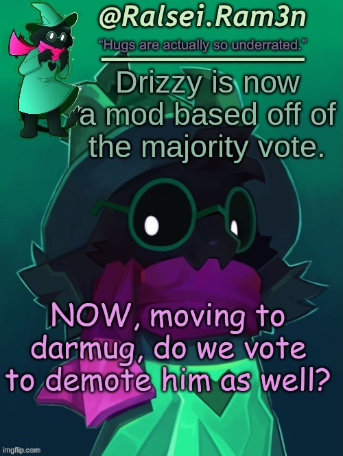 Lmao happy new year!! | Drizzy is now a mod based off of the majority vote. NOW, moving to darmug, do we vote to demote him as well? | image tagged in lmao happy new year | made w/ Imgflip meme maker